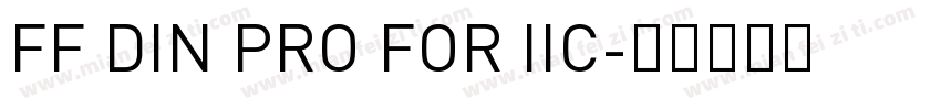 FF DIN PRO FOR IIC字体转换